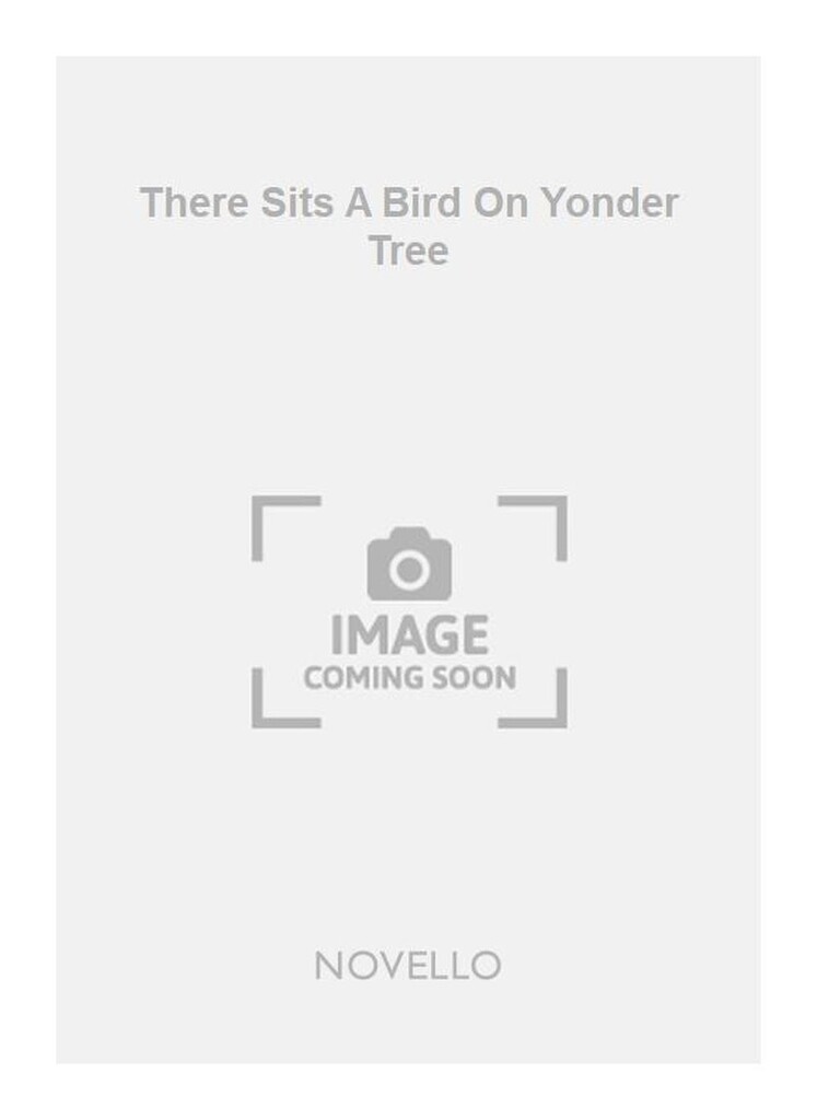There Sits A Bird On Yonder Tree
